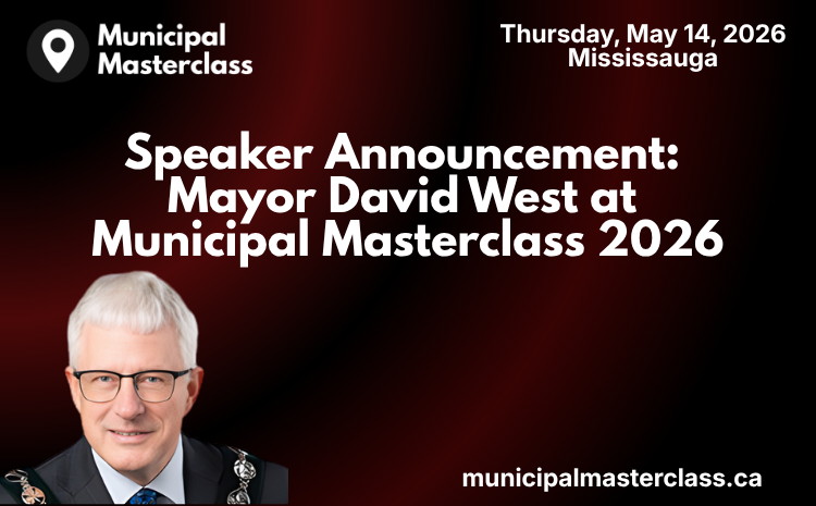  Speaker Announcement: Mayor David West at Municipal Masterclass