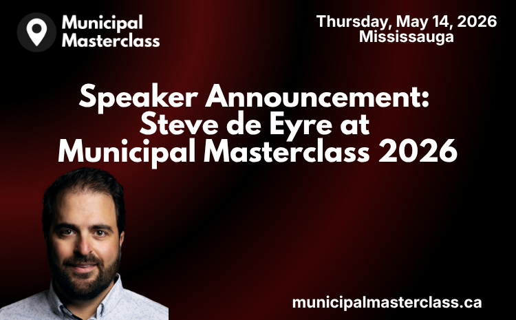  Speaker Announcement: Steve de Eyre at Municipal Masterclass